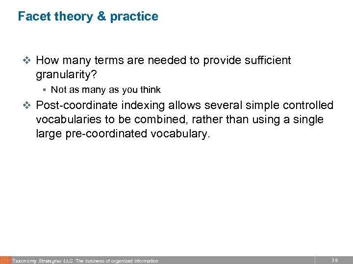 Facet theory & practice v How many terms are needed to provide sufficient granularity?