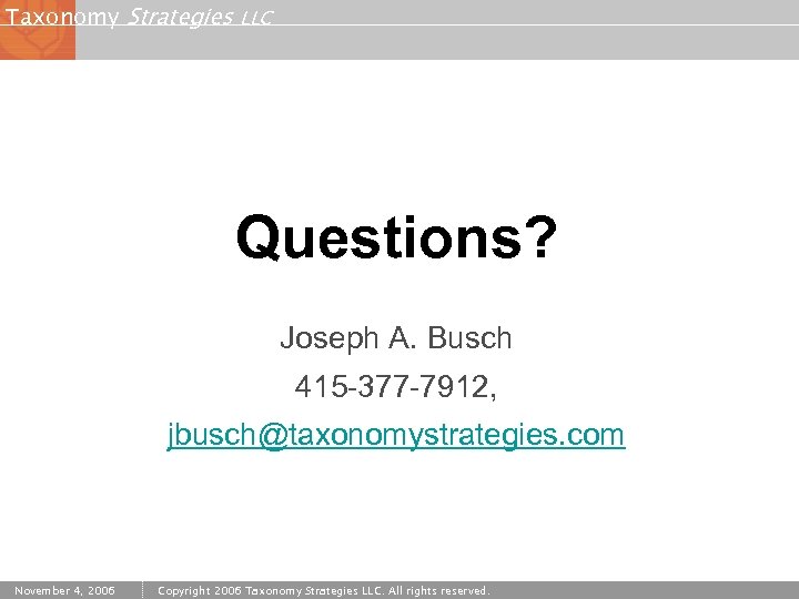 Taxonomy Strategies LLC Questions? Joseph A. Busch 415 -377 -7912, jbusch@taxonomystrategies. com November 4,