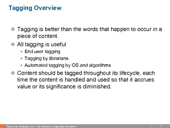 Tagging Overview v Tagging is better than the words that happen to occur in
