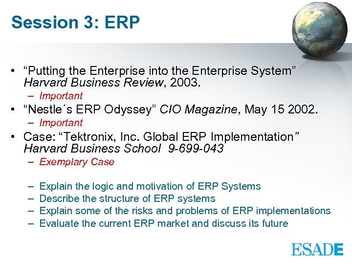 Session 3: ERP • “Putting the Enterprise into the Enterprise System” Harvard Business Review,