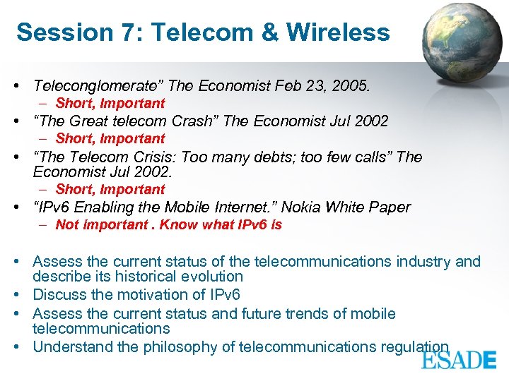 Session 7: Telecom & Wireless • Teleconglomerate” The Economist Feb 23, 2005. – Short,