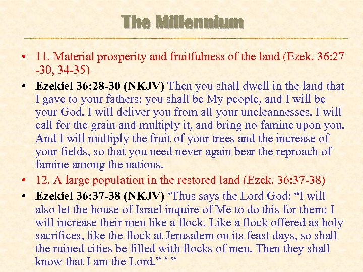 The Millennium • 11. Material prosperity and fruitfulness of the land (Ezek. 36: 27