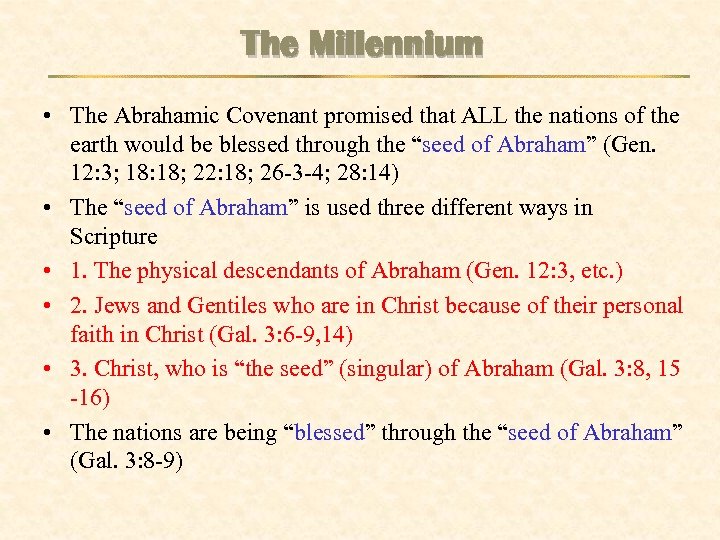 The Millennium • The Abrahamic Covenant promised that ALL the nations of the earth