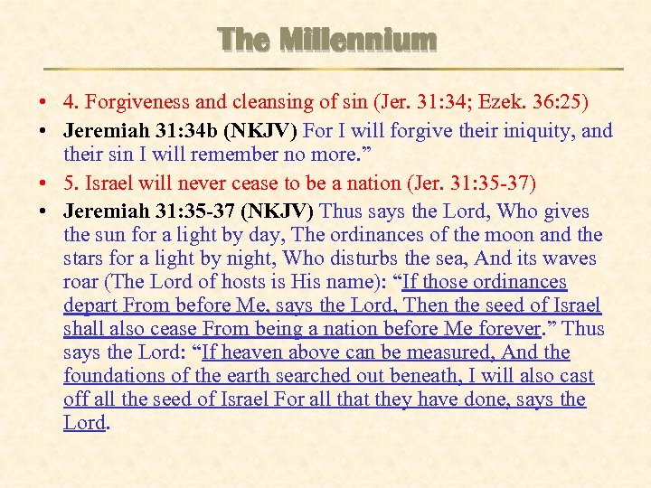 The Millennium • 4. Forgiveness and cleansing of sin (Jer. 31: 34; Ezek. 36: