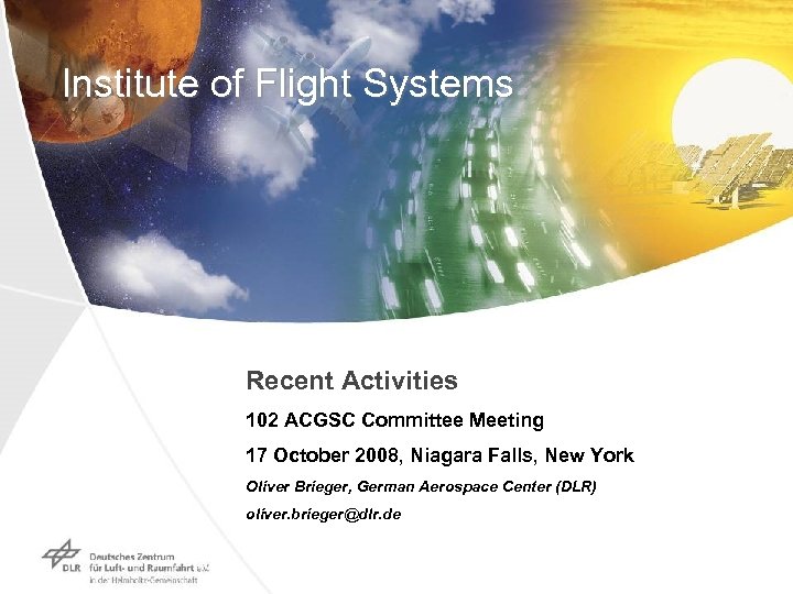 Institute of Flight Systems Recent Activities 102 ACGSC Committee Meeting 17 October 2008, Niagara