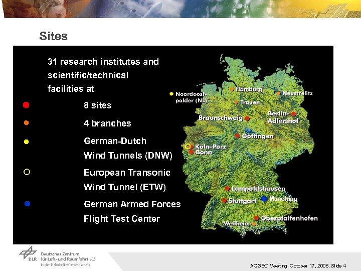 Sites 31 research institutes and scientific/technical facilities at 8 sites 4 branches German-Dutch Wind