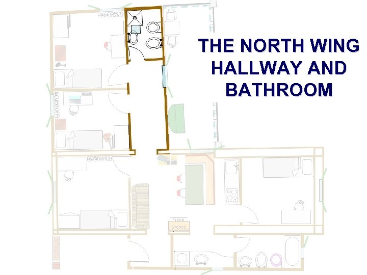 THE NORTH WING HALLWAY AND BATHROOM 