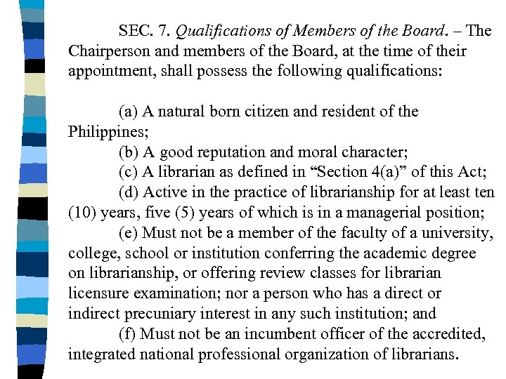 SEC. 7. Qualifications of Members of the Board. – The Chairperson and members of