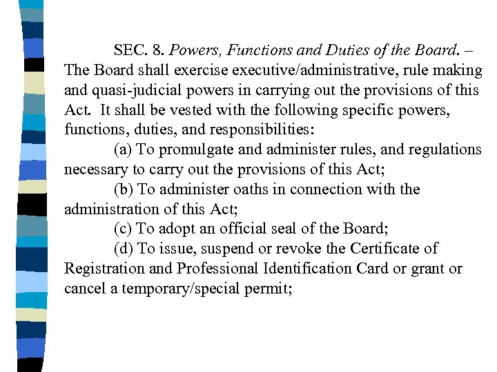 SEC. 8. Powers, Functions and Duties of the Board. – The Board shall exercise