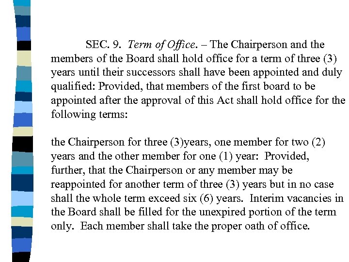 SEC. 9. Term of Office. – The Chairperson and the members of the Board