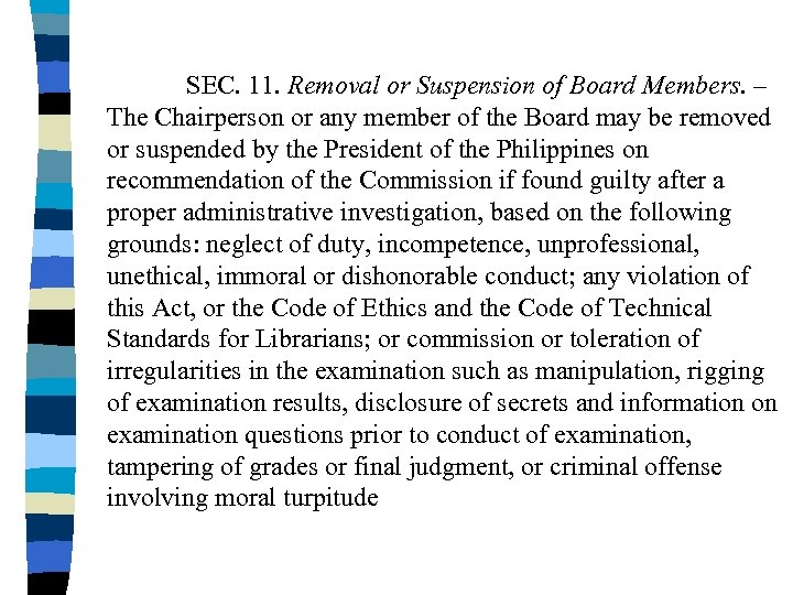 SEC. 11. Removal or Suspension of Board Members. – The Chairperson or any member