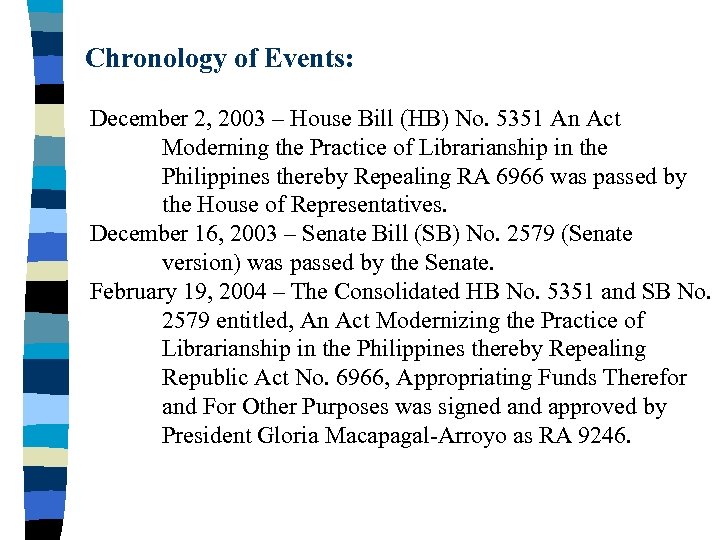 Chronology of Events: December 2, 2003 – House Bill (HB) No. 5351 An Act