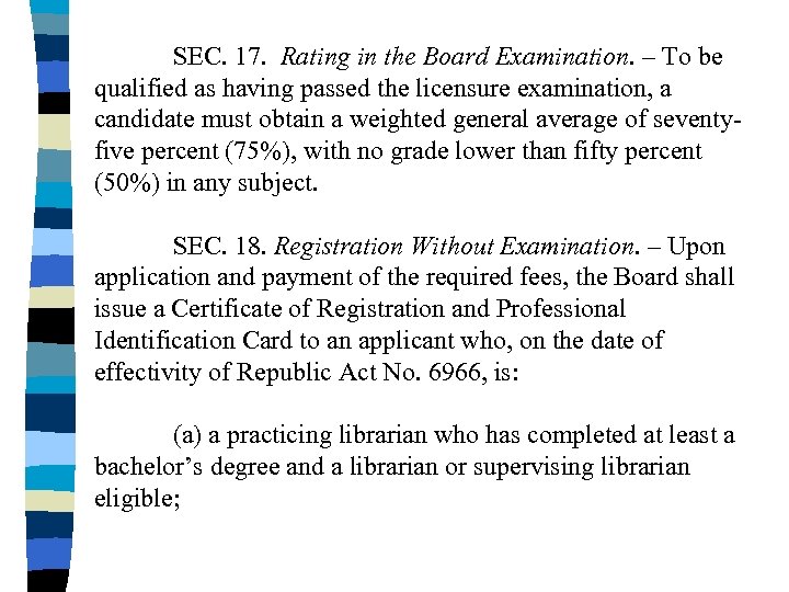 SEC. 17. Rating in the Board Examination. – To be qualified as having passed