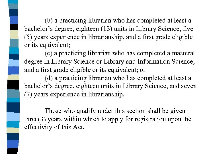 (b) a practicing librarian who has completed at least a bachelor’s degree, eighteen (18)