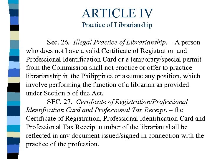 ARTICLE IV Practice of Librarianship Sec. 26. Illegal Practice of Librarianship. – A person