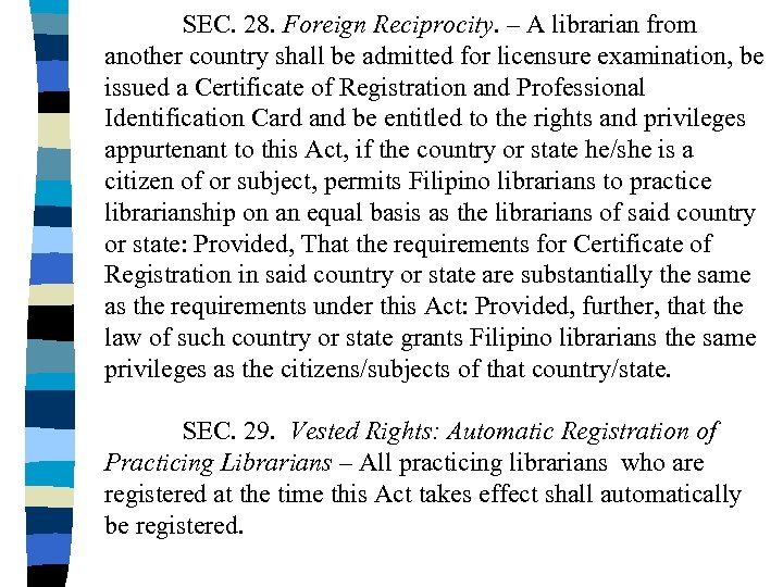 SEC. 28. Foreign Reciprocity. – A librarian from another country shall be admitted for