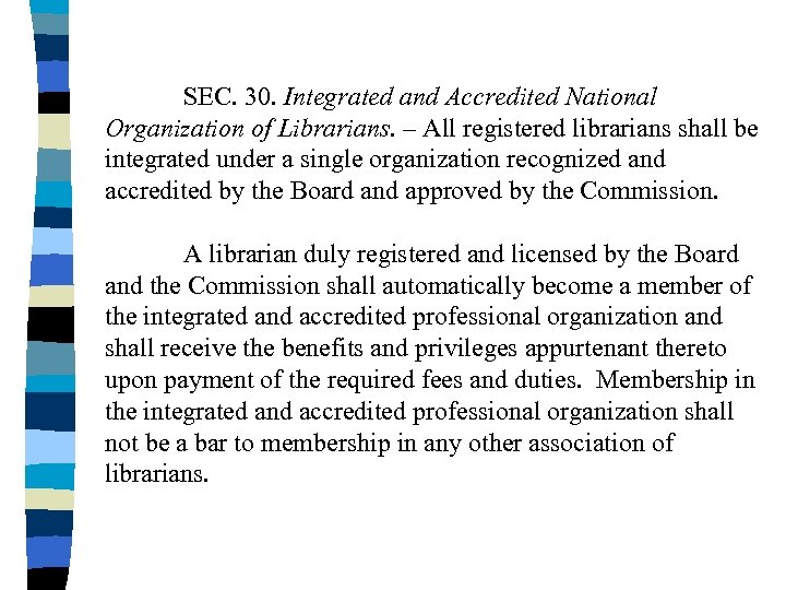 SEC. 30. Integrated and Accredited National Organization of Librarians. – All registered librarians shall