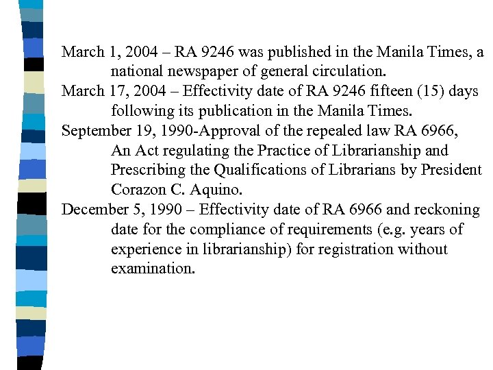 March 1, 2004 – RA 9246 was published in the Manila Times, a national