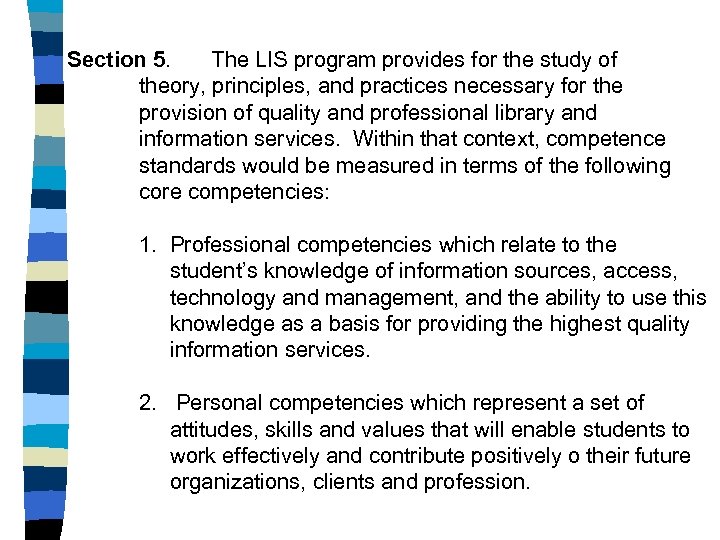 Section 5. The LIS program provides for the study of theory, principles, and practices