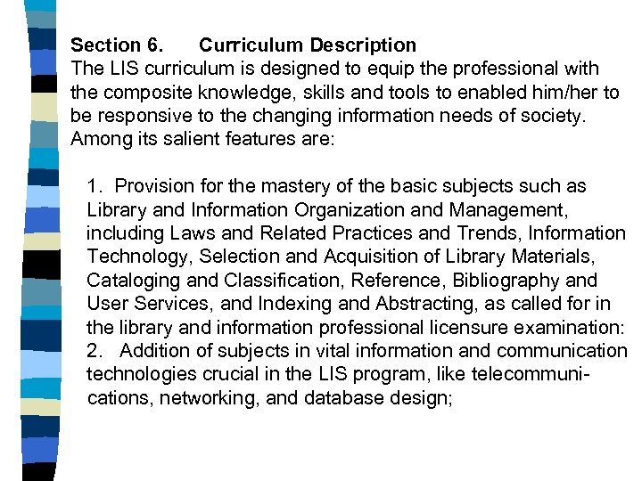 Section 6. Curriculum Description The LIS curriculum is designed to equip the professional with