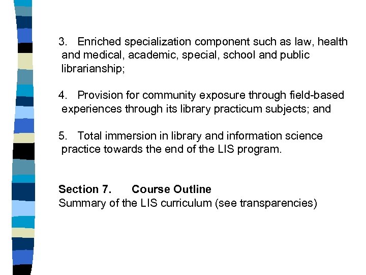 3. Enriched specialization component such as law, health and medical, academic, special, school and