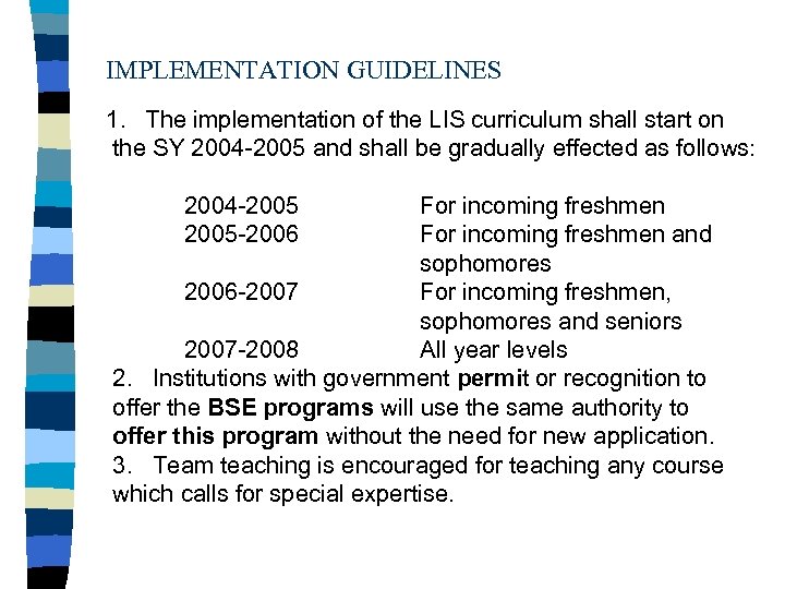 IMPLEMENTATION GUIDELINES 1. The implementation of the LIS curriculum shall start on the SY