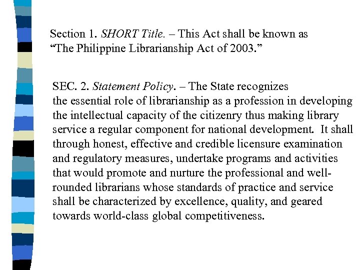 Section 1. SHORT Title. – This Act shall be known as “The Philippine Librarianship