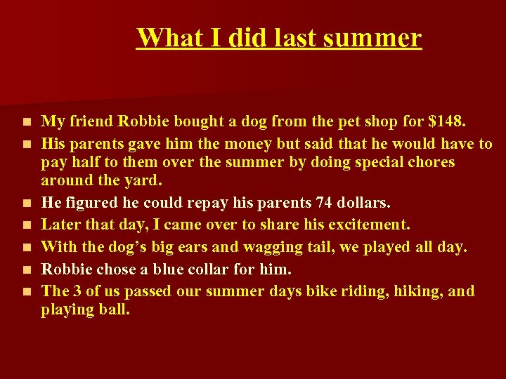 What I did last summer n n n n My friend Robbie bought a