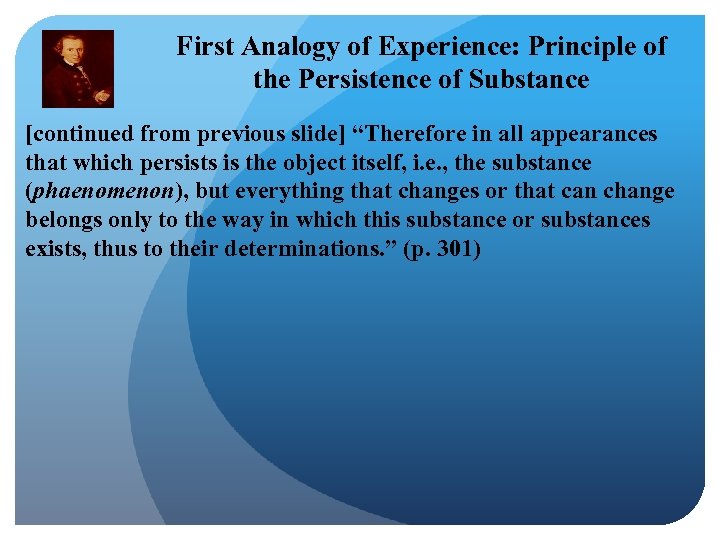 First Analogy of Experience: Principle of the Persistence of Substance [continued from previous slide]