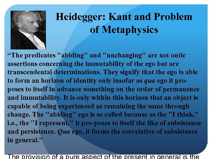 Heidegger: Kant and Problem of Metaphysics “The predicates 