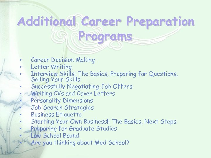Additional Career Preparation Programs Career Decision Making Letter Writing Interview Skills: The Basics, Preparing