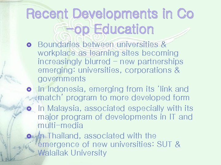 Recent Developments in Co -op Education Boundaries between universities & workplace as learning sites