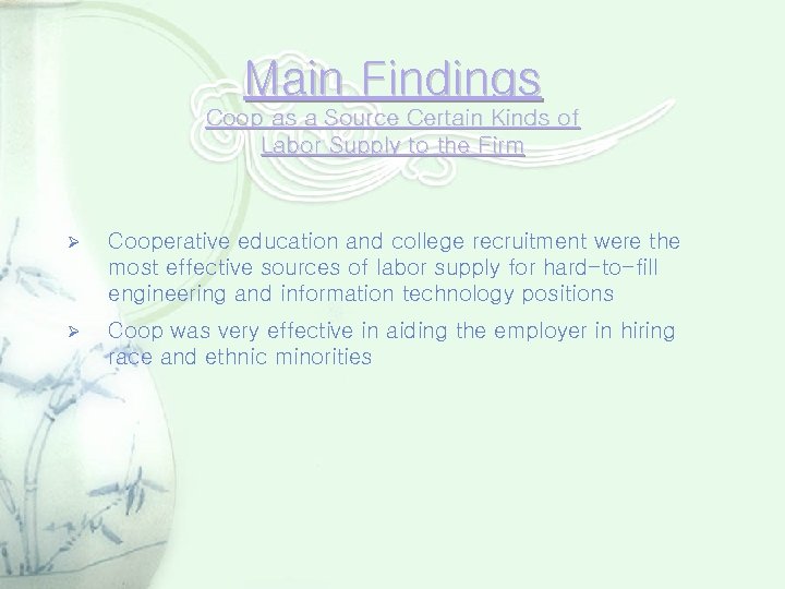 Main Findings Coop as a Source Certain Kinds of Labor Supply to the Firm