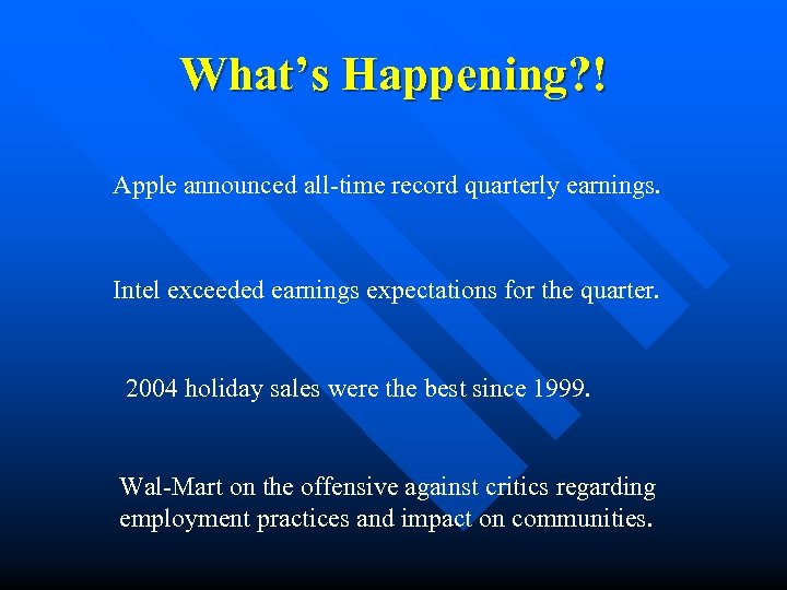What’s Happening? ! Apple announced all-time record quarterly earnings. Intel exceeded earnings expectations for