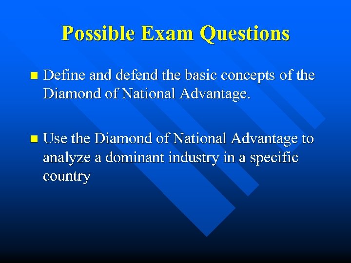 Possible Exam Questions n Define and defend the basic concepts of the Diamond of