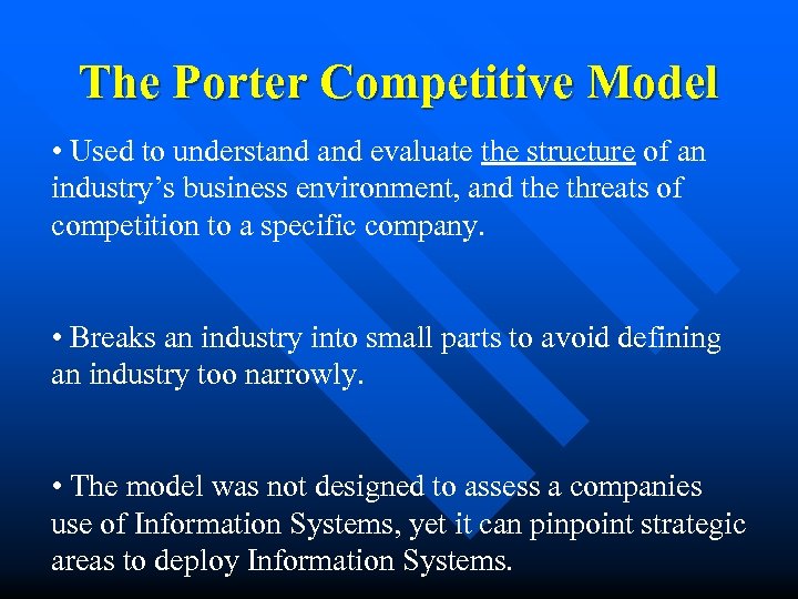 The Porter Competitive Model • Used to understand evaluate the structure of an industry’s