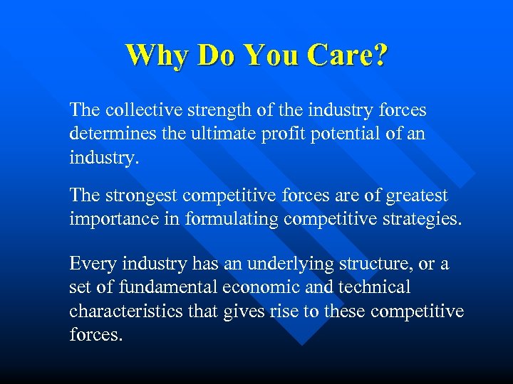 Why Do You Care? The collective strength of the industry forces determines the ultimate