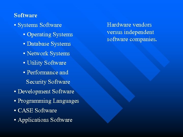 Software • Systems Software • Operating Systems • Database Systems • Network Systems •