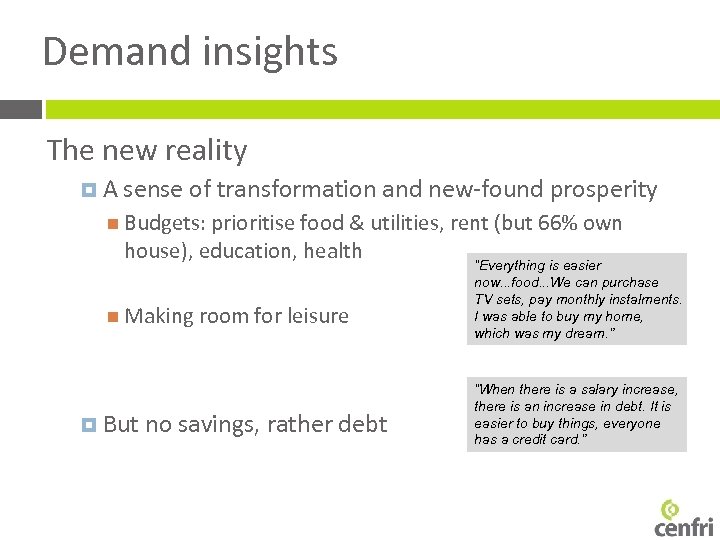 Demand insights The new reality A sense of transformation and new-found prosperity Budgets: prioritise