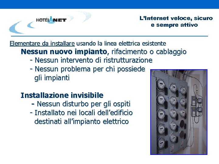 L’Internet veloce, sicuro e sempre attivo Elementare da installare usando la linea elettrica esistente