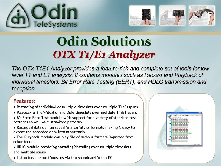 Odin Solutions OTX T 1/E 1 Analyzer The OTX T 1 E 1 Analyzer