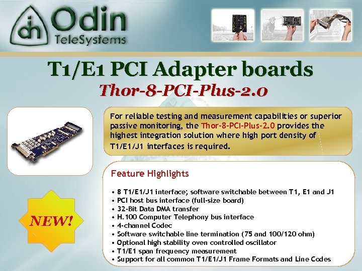 T 1/E 1 PCI Adapter boards Thor-8 -PCI-Plus-2. 0 For reliable testing and measurement