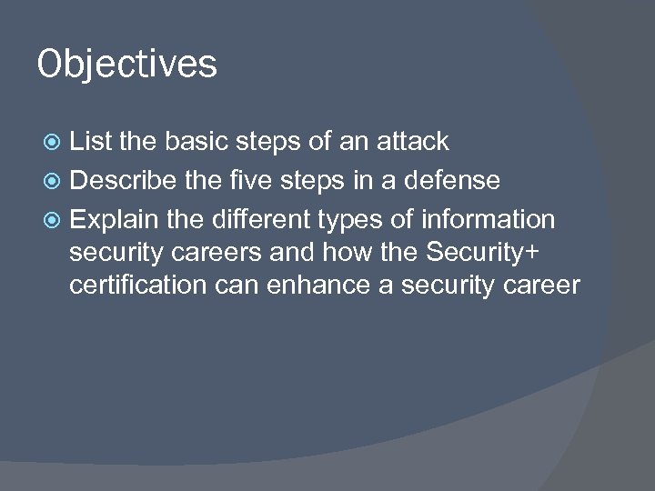 Objectives List the basic steps of an attack Describe the five steps in a