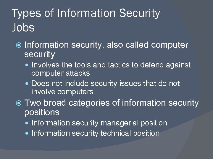 Types of Information Security Jobs Information security, also called computer security Involves the tools