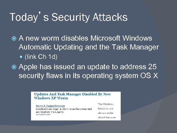 Today’s Security Attacks A new worm disables Microsoft Windows Automatic Updating and the Task