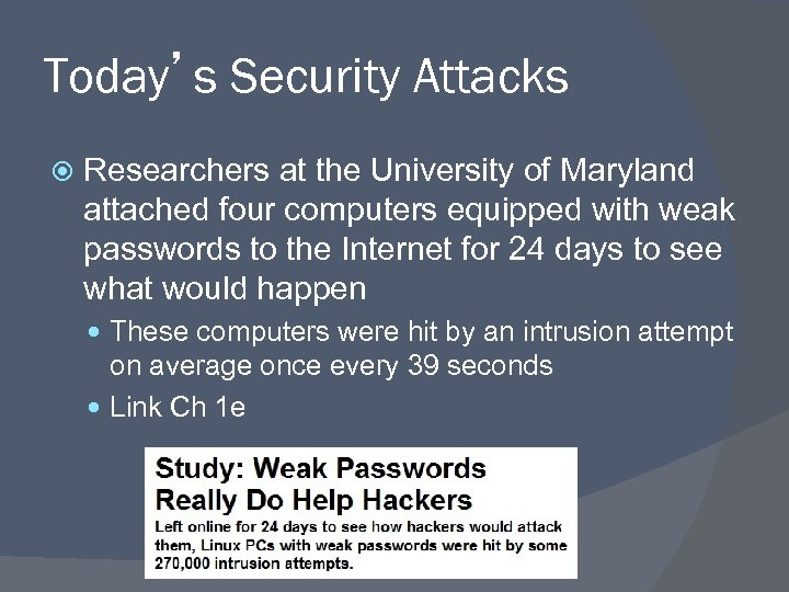 Today’s Security Attacks Researchers at the University of Maryland attached four computers equipped with