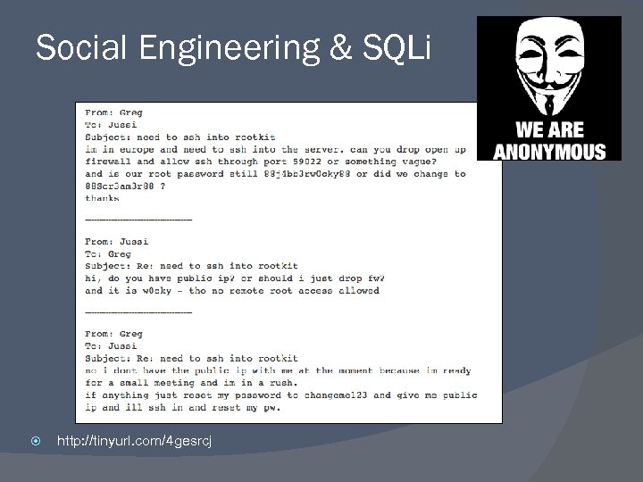 Social Engineering & SQLi http: //tinyurl. com/4 gesrcj 