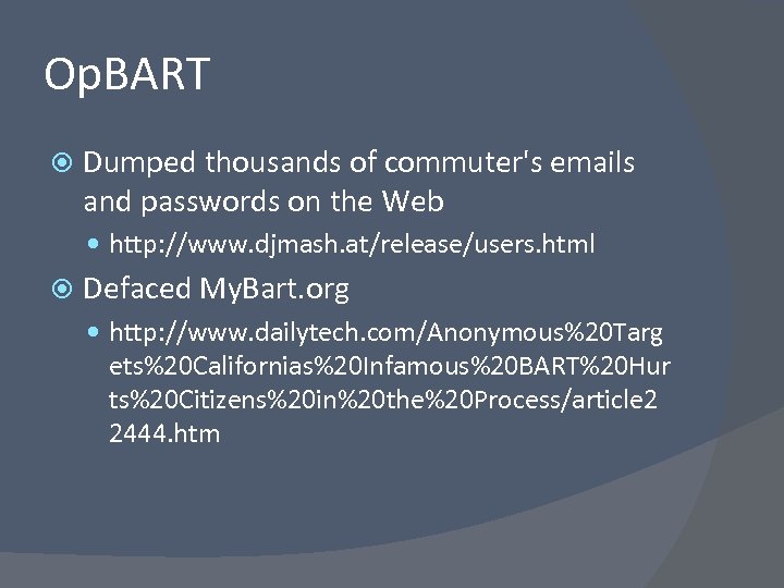 Op. BART Dumped thousands of commuter's emails and passwords on the Web http: //www.