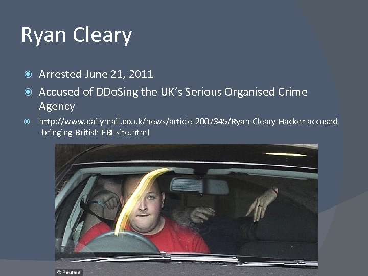 Ryan Cleary Arrested June 21, 2011 Accused of DDo. Sing the UK’s Serious Organised