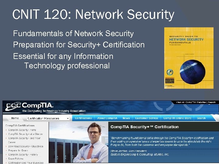 CNIT 120: Network Security Fundamentals of Network Security Preparation for Security+ Certification Essential for